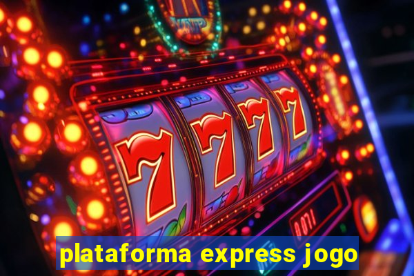 plataforma express jogo